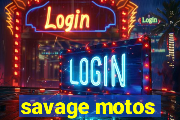 savage motos